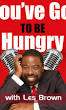 Empowering Your Journey: Les Brown’s Motivation Unleashed